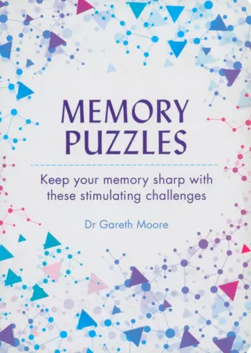 Gareth Moore - Memory Puzzles. Keep Your Memory Sharp with These Stimulating Challenges Gareth Moore - Memory Puzzles. Keep Your Memory Sharp with These Stimulating Challenges обложка книги