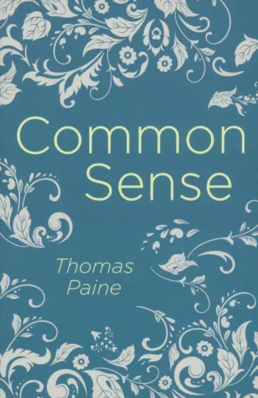 Thomas Paine - Common Sense Thomas Paine - Common Sense обложка книги