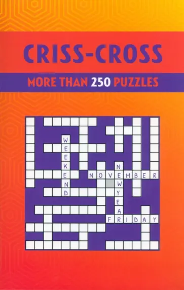 Eric Saunders - Criss-Cross. More than 250 Puzzles Eric Saunders - Criss-Cross. More than 250 Puzzles обложка книги