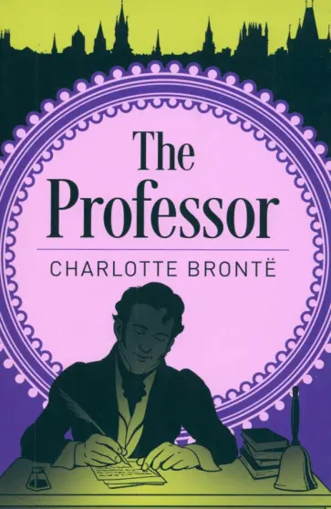 Charlotte Bronte - The Professor Charlotte Bronte - The Professor обложка книги