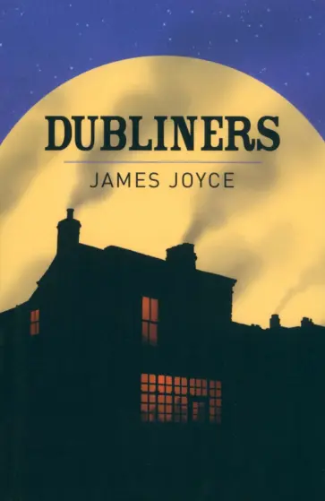 James Joyce - Dubliners James Joyce - Dubliners обложка книги