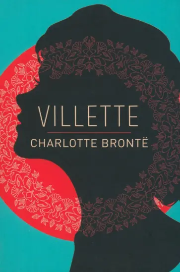 Charlotte Bronte - Villette Charlotte Bronte - Villette обложка книги