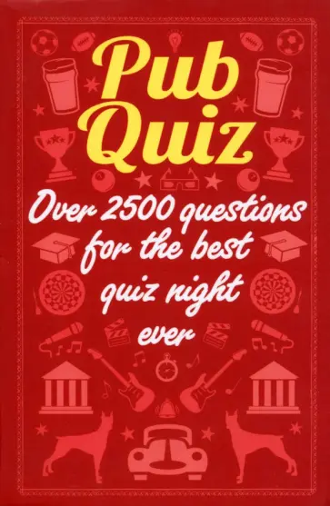 Eric Saunders - Pub Quiz. Over 4000 questions for the best quiz night ever Eric Saunders - Pub Quiz. Over 4000 questions for the best quiz night ever обложка книги