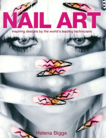 Helena Biggs - Nail Art Helena Biggs - Nail Art обложка книги