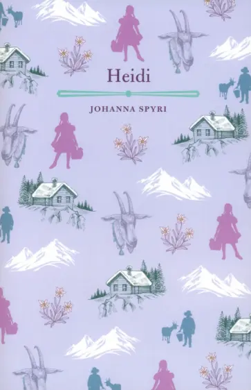 Johanna Spyri - Heidi Johanna Spyri - Heidi обложка книги