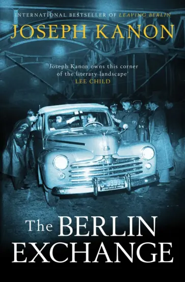 Joseph Kanon - The Berlin Exchange обложка книги
