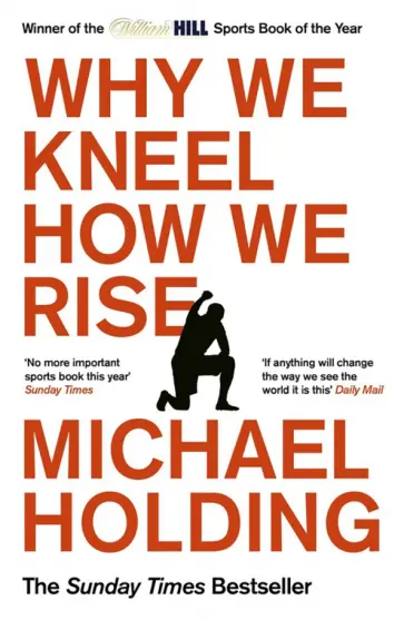 Michael Holding - Why We Kneel How We Rise Michael Holding - Why We Kneel How We Rise обложка книги