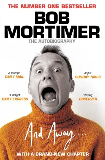 Bob Mortimer - And Away... Bob Mortimer - And Away... обложка книги