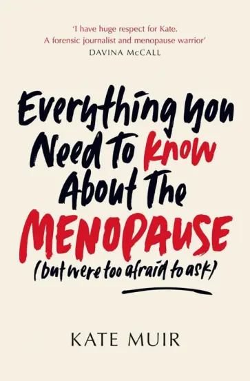 kate Muir - Everything You Need to Know About the Menopause but were too afraid to ask обложка книги