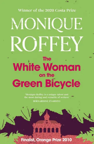 Monique Roffey - The White Woman on the Green Bicycle Monique Roffey - The White Woman on the Green Bicycle обложка книги
