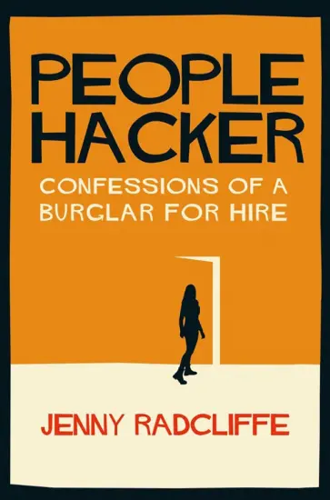 Jenny Radcliffe - People Hacker. Confessions of a Burglar for Hire Jenny Radcliffe - People Hacker. Confessions of a Burglar for Hire обложка книги