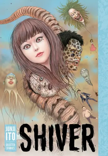 Junji Ito - Shiver. Junji Ito Selected Stories Junji Ito - Shiver. Junji Ito Selected Stories обложка книги