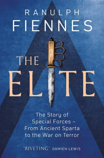 Ranulph Fiennes - The Elite. The Story of Special Forces – From Ancient Sparta to the War on Terror обложка книги