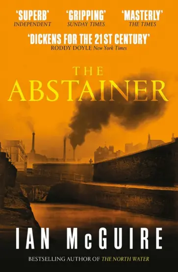 Ian McGuire - The Abstainer Ian McGuire - The Abstainer обложка книги