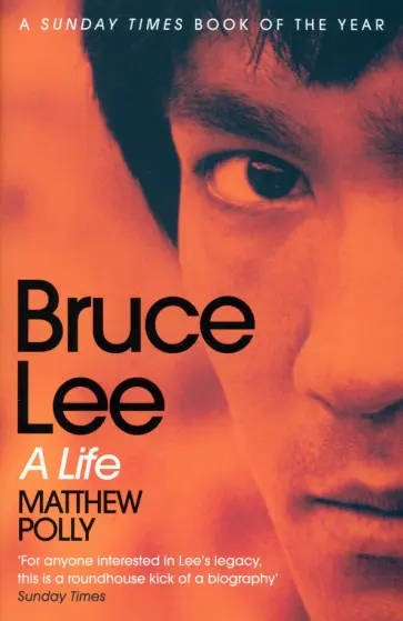 Matthew Polly - Bruce Lee. A Life Matthew Polly - Bruce Lee. A Life обложка книги