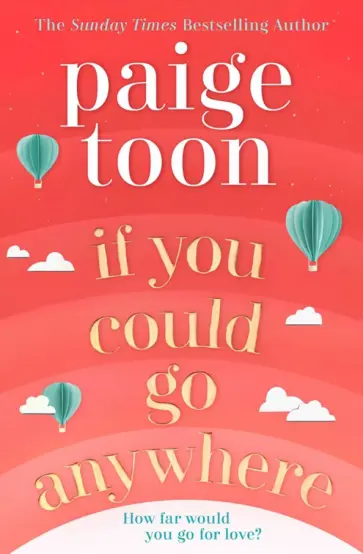 Paige Toon - If You Could Go Anywhere Paige Toon - If You Could Go Anywhere обложка книги