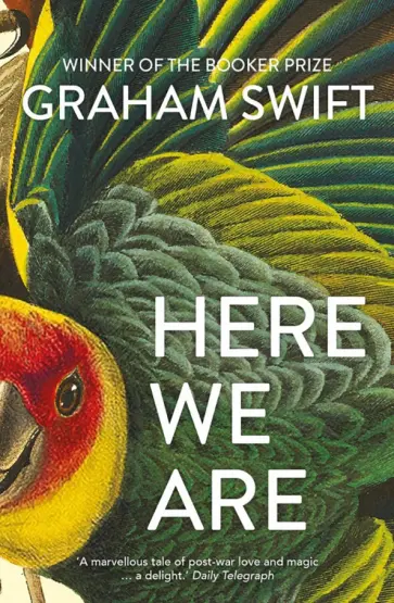 Graham Swift - Here We Are Graham Swift - Here We Are обложка книги