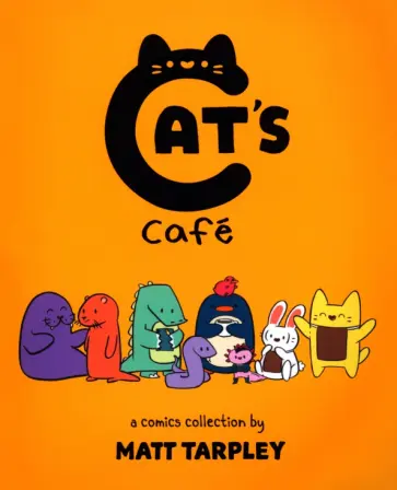 Matt Tarpley - Cat's Cafe. A Comics Collection обложка книги