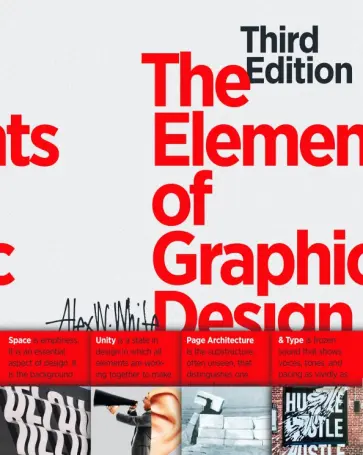Alex White - The Elements of Graphic Design. Space, Unity, Page Architecture, and Type обложка книги