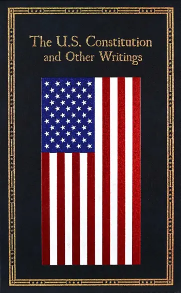 The U.S. Constitution and Other Writings The U.S. Constitution and Other Writings обложка книги