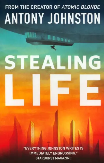 Antony Johnston - Stealing Life Antony Johnston - Stealing Life обложка книги