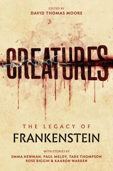 Thompson, Newman - Creatures. The Legacy of Frankenstein Thompson, Newman - Creatures. The Legacy of Frankenstein обложка книги