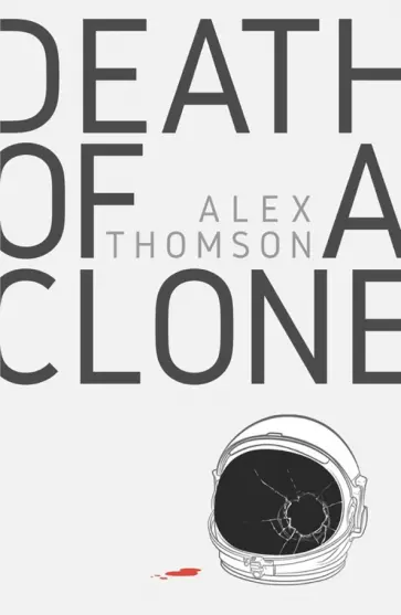 Alex Thomson - Death of a Clone Alex Thomson - Death of a Clone обложка книги