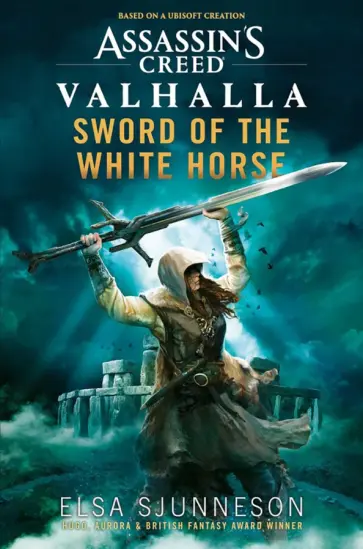 Elsa Sjunneson - Assassin's Creed Valhalla. Sword of the White Horse Elsa Sjunneson - Assassin's Creed Valhalla. Sword of the White Horse обложка книги