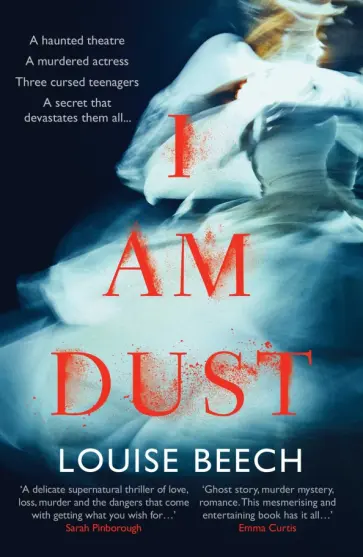 Louise Beech - I Am Dust Louise Beech - I Am Dust обложка книги