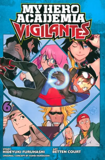 Hideyuki Furuhashi - My Hero Academia. Vigilantes. Volume 6 обложка книги