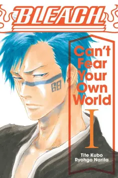 Ryohgo Narita - Bleach. Can't Fear Your Own World. Volume 1 обложка книги