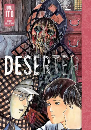 Junji Ito - Deserter. Junji Ito Story Collection Junji Ito - Deserter. Junji Ito Story Collection обложка книги