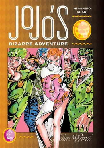 Hirohiko Araki - JoJo's Bizarre Adventure. Part 5. Golden Wind. Volume 6 Hirohiko Araki - JoJo's Bizarre Adventure. Part 5. Golden Wind. Volume 6 обложка книги
