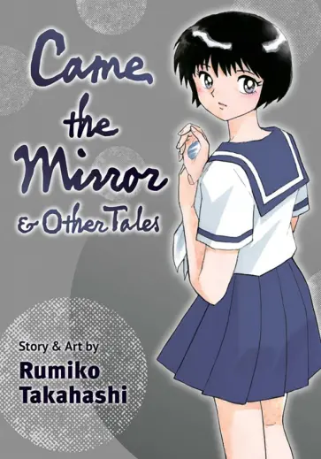 Rumiko Takahashi - Came the Mirror & Other Tales обложка книги