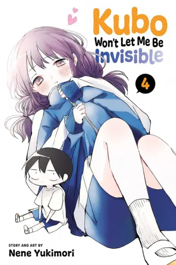 Nene Yukimori - Kubo Won't Let Me Be Invisible. Volume 4 Nene Yukimori - Kubo Won't Let Me Be Invisible. Volume 4 обложка книги