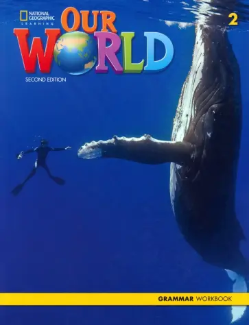 Our World. 2nd Edition. Level 2. Grammar Workbook обложка книги