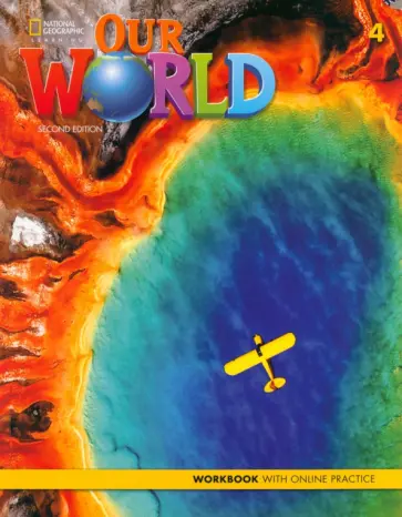 Kang, Crandall - Our World. 2nd Edition. Level 4. Workbook with Online Practice обложка книги