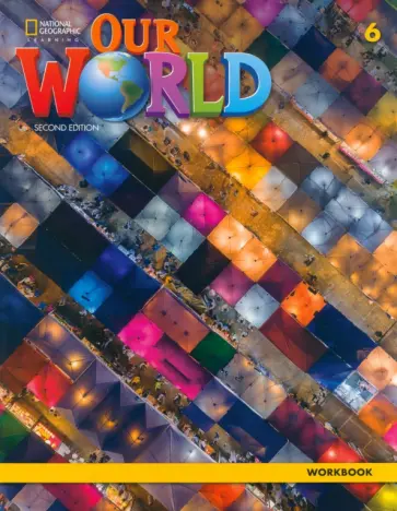 Kang, Crandall - Our World. 2nd Edition. Level 6. Workbook обложка книги