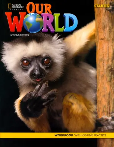 Our World. 2nd Edition. Starter. Workbook with Online Practice Our World. 2nd Edition. Starter. Workbook with Online Practice обложка книги