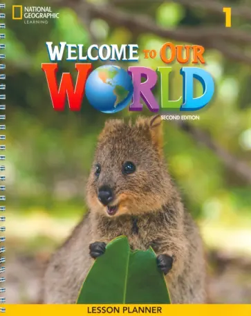 O`Sullivan, Kang - Welcome to Our World. 2nd Edition. Level 1. Lesson Planner O`Sullivan, Kang - Welcome to Our World. 2nd Edition. Level 1. Lesson Planner обложка книги