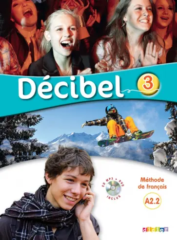 Butzbach, Martin - Decibel 3. A2.2. Livre de l'eleve (+CDmp3, +DVD) Butzbach, Martin - Decibel 3. A2.2. Livre de l'eleve (+CDmp3, +DVD) обложка книги