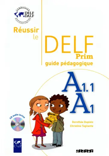 Tagliante, Dupleix - Réussir le delf prim’. A1 – A1.1. Guide pédagogique + CD обложка книги