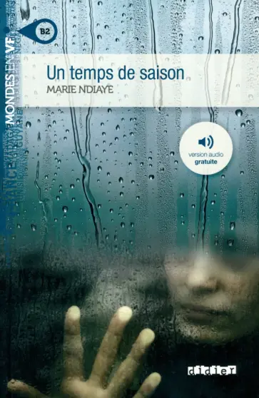Marie NDiaye - Un temps de saison. B2 + MP3 обложка книги