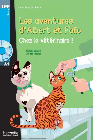 Treper, Eberle - Albert et Folio. Chez le vétérinaire. A1 + CD audio Treper, Eberle - Albert et Folio. Chez le vétérinaire. A1 + CD audio обложка книги