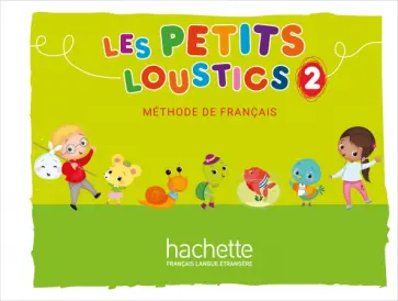 Hugues Denisot - Les Petits Loustics 2. A1.1. Livre de l'élève Hugues Denisot - Les Petits Loustics 2. A1.1. Livre de l'élève обложка книги