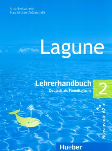 Breitsameter, Aufderstrabe - Lagune 2. Lehrerhandbuch. Deutsch als Fremdsprache Breitsameter, Aufderstrabe - Lagune 2. Lehrerhandbuch. Deutsch als Fremdsprache обложка книги