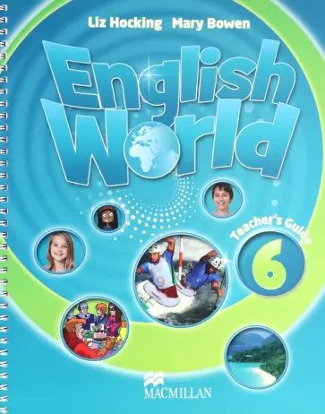 Hocking, Bowen - English World. Level 6. Teacher's Guide Hocking, Bowen - English World. Level 6. Teacher's Guide обложка книги