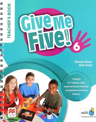 Shaw, Sved - Give Me Five! Level 6. Teacher's Book with Navio App Shaw, Sved - Give Me Five! Level 6. Teacher's Book with Navio App обложка книги