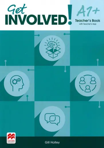 Gill Holley - Get Involved! Level A1+. Teacher's Book with Teacher's App Gill Holley - Get Involved! Level A1+. Teacher's Book with Teacher's App обложка книги