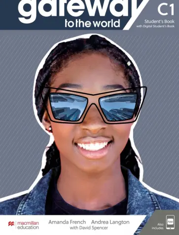 French, Spencer - Gateway to the World. C1. Student's Book with Student's App and Digital Student's Book French, Spencer - Gateway to the World. C1. Student's Book with Student's App and Digital Student's Book обложка книги